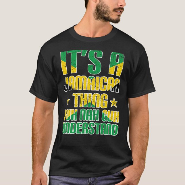 Det är en Jamaican Sak Yuh Nej Guh Understand Jama T Shirt (Framsida)