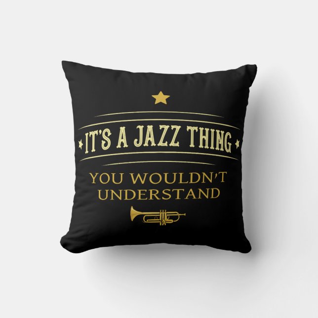 Det är en jazzgrej du inte skulle förstå kudde (Framsida)