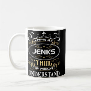 Det är en Jenks Sak du inte skulle förstå Kaffemugg