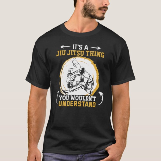 Det är en Jiu Jitsu Sak du inte skulle förstå Jiu T Shirt (Framsida)