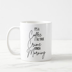 Det är en kaffe och sann kriminell Kinda-morgon Kaffemugg