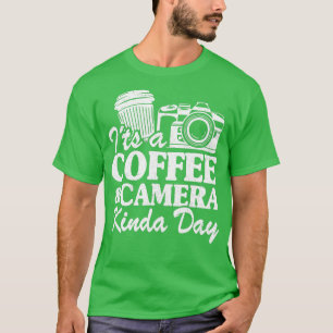 Det är en kaffekamera Kinda-dag-nunyfotografi T Shirt