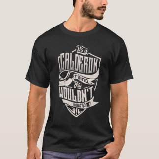 Det är en kalderon Sak du inte skulle förstå Clas T Shirt