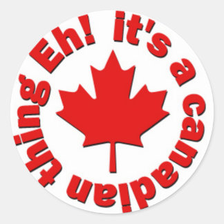 Det är en kanadensisk Sak Eh! Runt Klistermärke