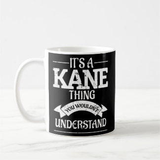 Det är en Kane Sak du inte skulle förstå Kaffemugg