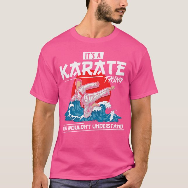 Det är en Karate Sak du inte skulle förstå Karate T Shirt (Framsida)