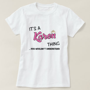 Det är en Karen sak du inte skulle förstå T Shirt