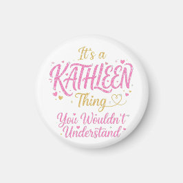 Det är en Kathleen-grej Rosa Guld Kvinnor Present Magnet