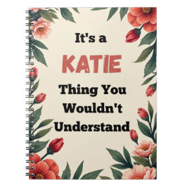 Det är en Katie-sak du inte skulle förstå Anteckningsbok