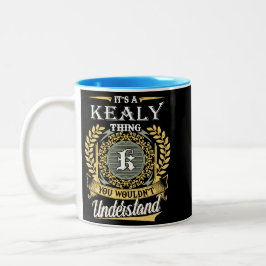 Det är en Kealy-sak du inte kan förstå Två-Tonad Mugg