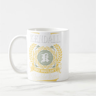 Det är en Kendall Sak du inte kunde förstå Kaffemugg