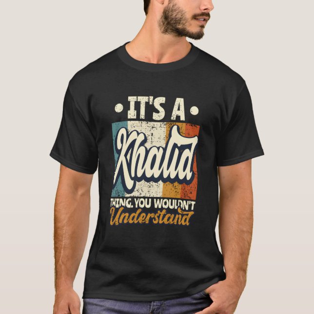 Det är en Khalid Sak du inte skulle förstå T Shirt (Framsida)