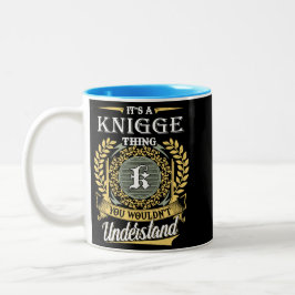 Det är en Knigge-grej du inte kan förstå Två-Tonad Mugg