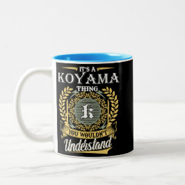 Det är en Koyama-grej du inte kan förstå Två-Tonad Mugg
