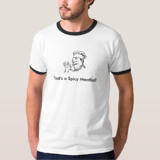 Det är en kryddig Meatball T-shirt