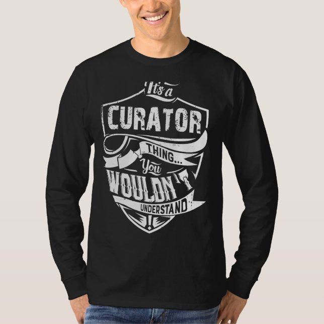 Det är en kurator Sak du inte skulle förstå Vinta T Shirt (Framsida)