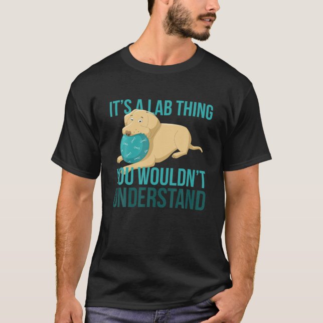 Det är en lab Sak du inte skulle förstå T Shirt (Framsida)