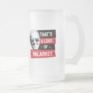 Det är en ladda av Malarkey Biden 2020 Frostat Ölglas