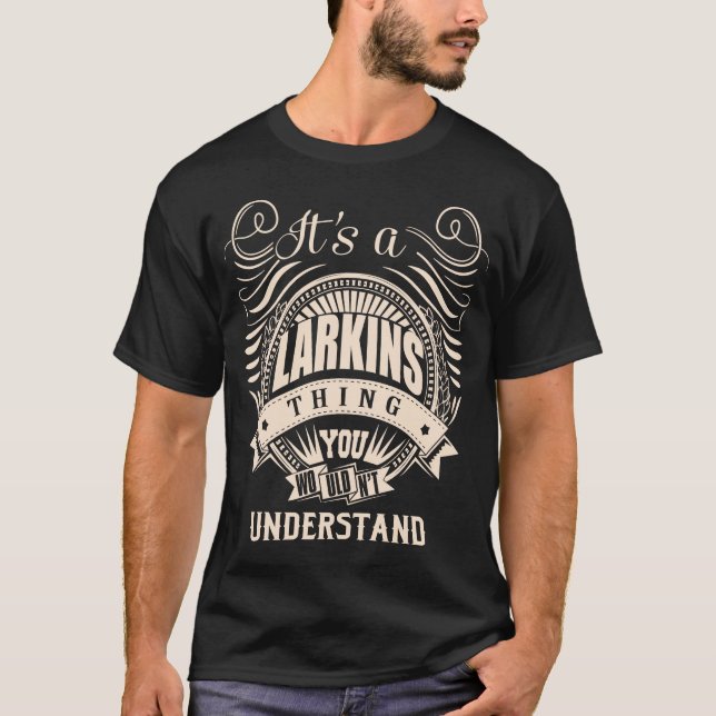 Det är en LARKINS sak du inte skulle förstå T Shirt (Framsida)
