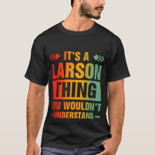 Det är en Larson Sak du inte skulle förstå T Shirt