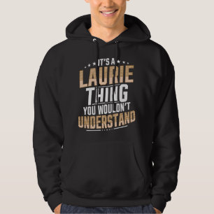 Det är en Laurie Sak du inte skulle förstå Person Hoodie