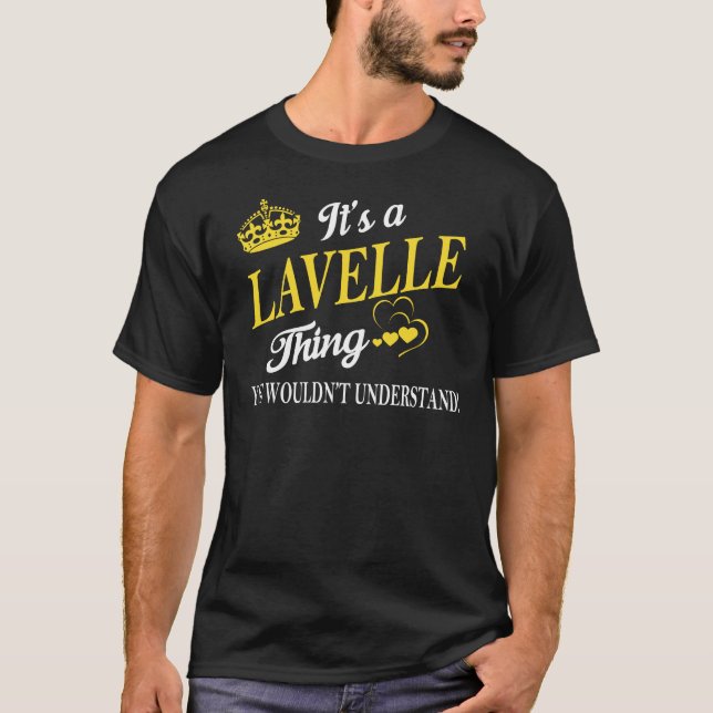 Det är en LAVELLE Sak du inte skulle förstå T Shirt (Framsida)