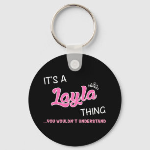 Det är en Layla sak du inte skulle förstå Nyckelring