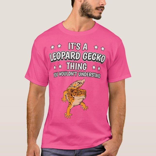Det är en Leopard Gecko Sak Funny Quote Leopard Ge T Shirt (Framsida)