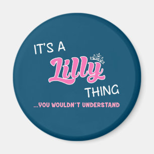 Det är en Lilly sak du inte skulle förstå namn Magnet