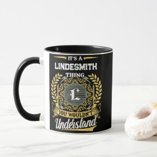 Det är en LINDESMITH-sak du inte skulle förstå Mugg