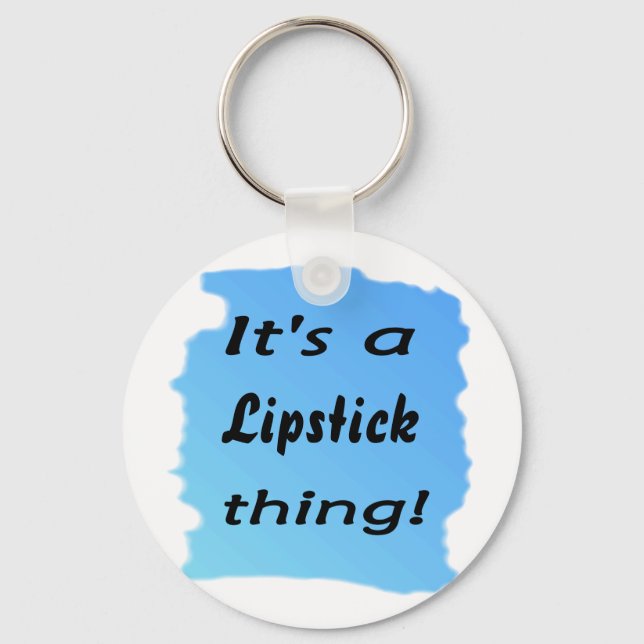 Det är en Lipstick sak! Nyckelring (Framsida)