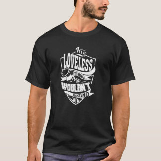 Det är en LOVELESS Sak T Shirt