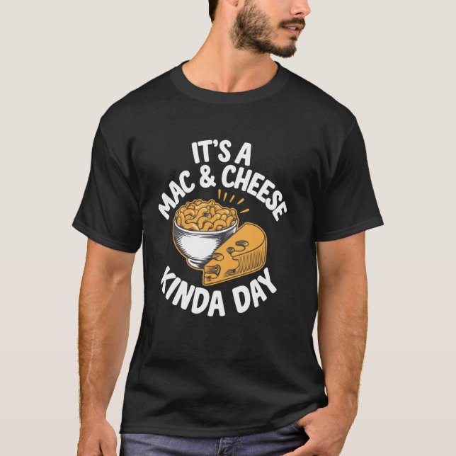 Det är en Mac Och Ost Kinda Dag Rolig Mac N Ost T Shirt (Framsida)