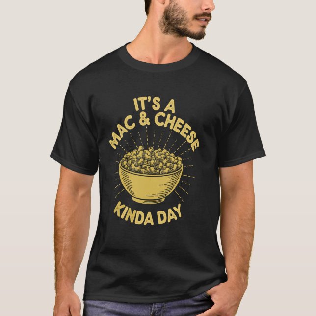 Det Är En Mac Och Ost Kinda Dag T Shirt (Framsida)