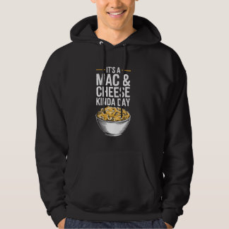 Det är en Mac Och Ost Typ Av Dag Rolig Mac N Ost Hoodie