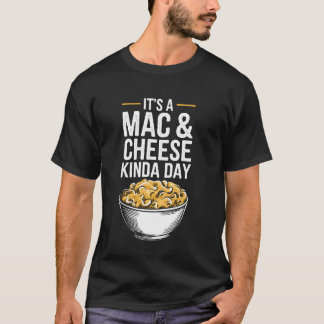 Det är en Mac Och Ost Typ Av Dag Rollig Mac N Ost T Shirt