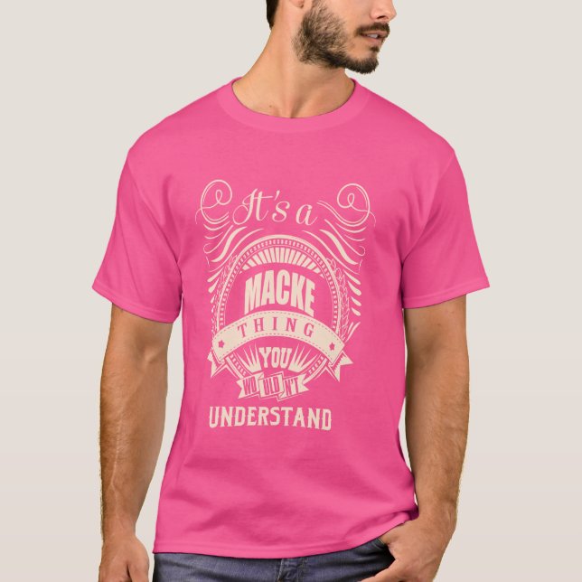 Det är en MACKE sak-gåva T Shirt (Framsida)