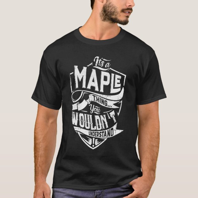 Det är en MAPLE sak, du skulle inte förstå T Shirt (Framsida)