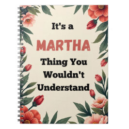 Det är en Martha-sak du inte skulle förstå Anteckningsbok