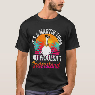 Det är en Martin Sak du inte skulle förstå Marti T Shirt