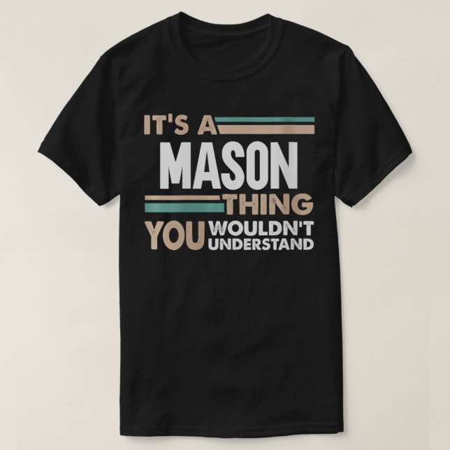 Det är en Mason sak du inte skulle förstå T Shirt (Design framsida)