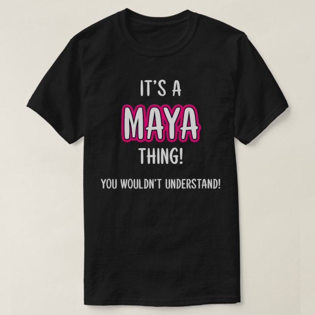 Det är en MAYA Sak, du skulle inte förstå T Shirt (Design framsida)