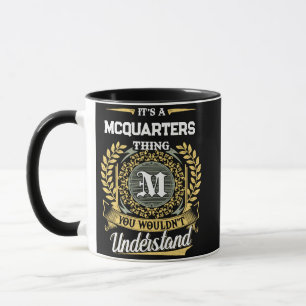 Det är en MCQUARTERS-grej du inte skulle förstå Mugg