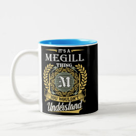 Det är en Megill-grej du inte kan förstå Två-Tonad Mugg