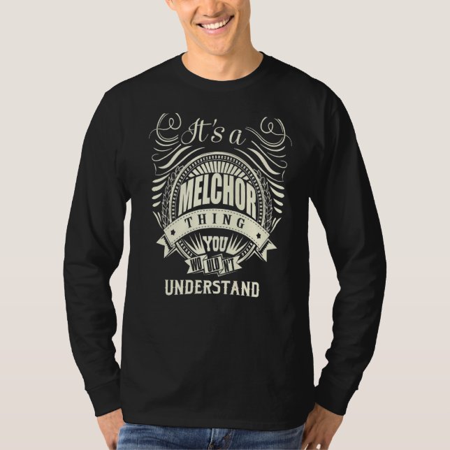 Det är en Melchor Sak du inte skulle förstå T Shirt (Framsida)