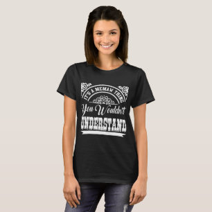 DET ÄR EN MEMAW SAK DU INTE SKULLE FÖRSTÅ TEE SHIRT