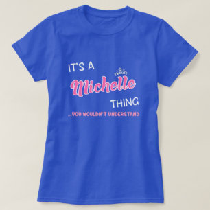 Det är en Michelle sak du inte skulle förstå T Shirt