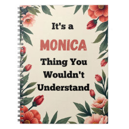 Det är en Monica-sak du inte skulle förstå Anteckningsbok