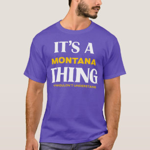 Det är en Montana du inte skulle förstå T Shirt