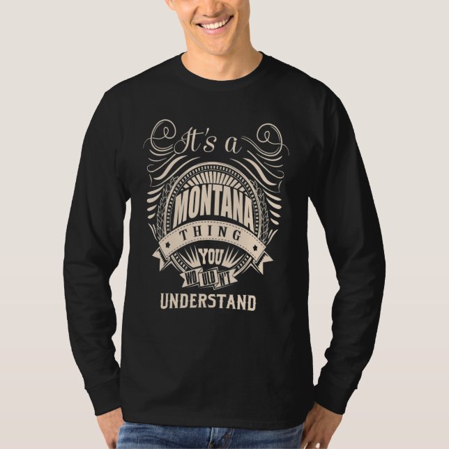Det är en MONTANA-grej du inte skulle förstå   T Shirt (Framsida)
